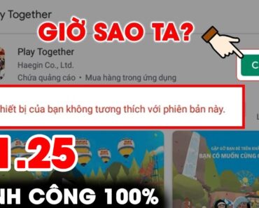 Cách tải play together trên android không tương thích bản 1.25