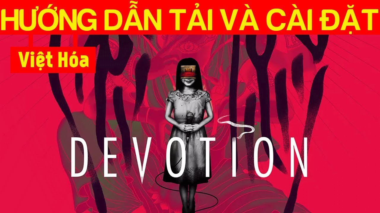 Cách tải và Việt hóa game Devotion thành công