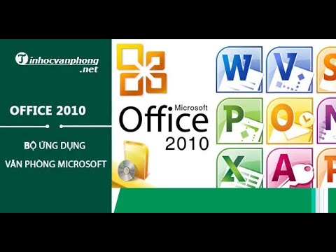 Cách tải và cài Office 2010 chi tiết + key miễn phí