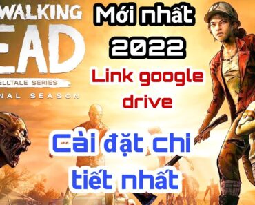 Cách tải và cài đặt game The Walking Dead Final Season – Link google drive 2022