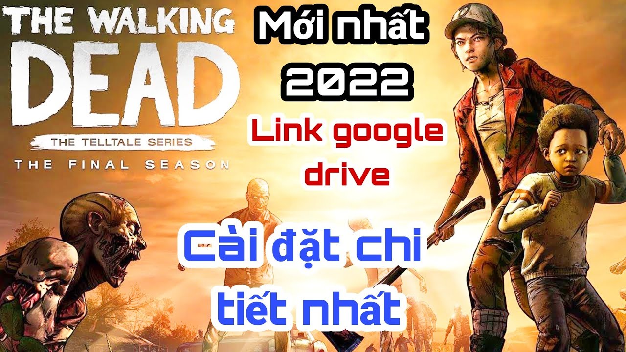 Cách tải và cài đặt game The Walking Dead Final Season – Link google drive 2022