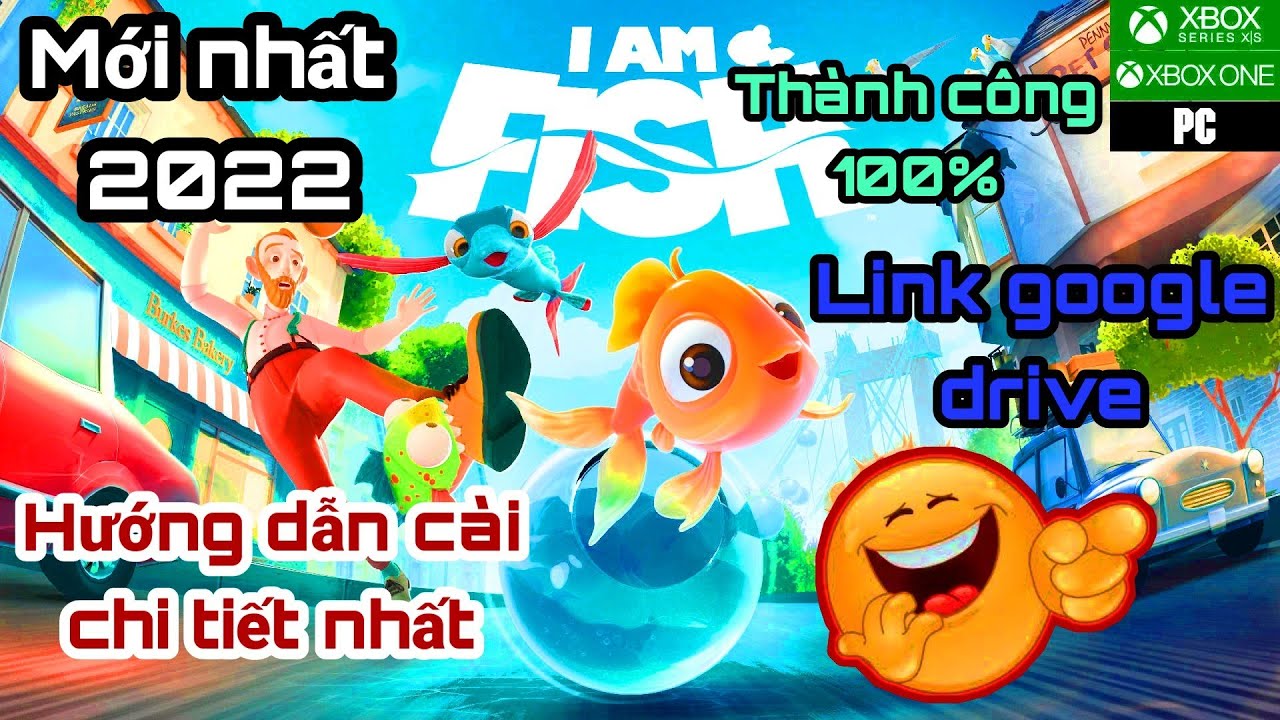 Cách tải và cài đặt thành công game I Am Fish – Link google drive 2022