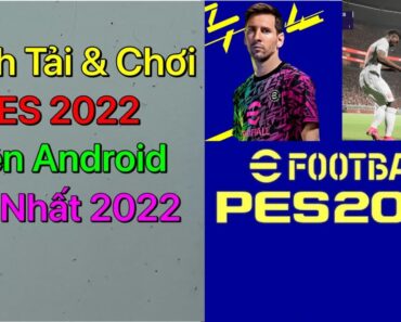 Cách tải và chơi PES 2022 Mobile trên Android Mới Nhất