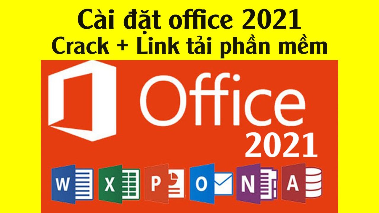 Cài đặt office 2021 crack vĩnh viễn ( update mới nhất )