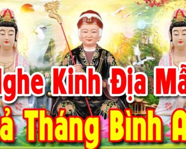 Chỉ 5 Phút Nghe Kinh Địa Mẫu Cả Tháng Tai Qua Nạn Khỏi May Mắn Bình An Mọi Chuyện Tốt Lành Tài Lộc!