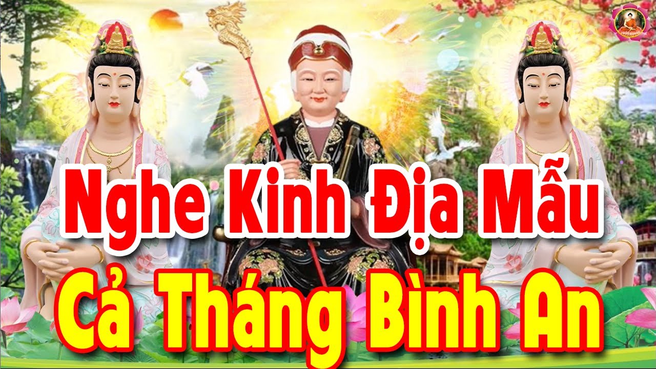 Chỉ 5 Phút Nghe Kinh Địa Mẫu Cả Tháng Tai Qua Nạn Khỏi May Mắn Bình An Mọi Chuyện Tốt Lành Tài Lộc!