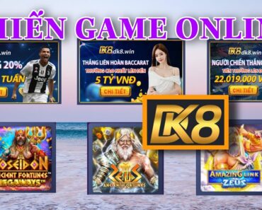 DK8 Chiến Game Online Thời Nay – DK8 Thế Giới Game Online