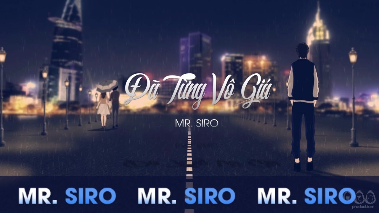 Đã Từng Vô Giá – Mr. Siro (Official Lyrics Video)