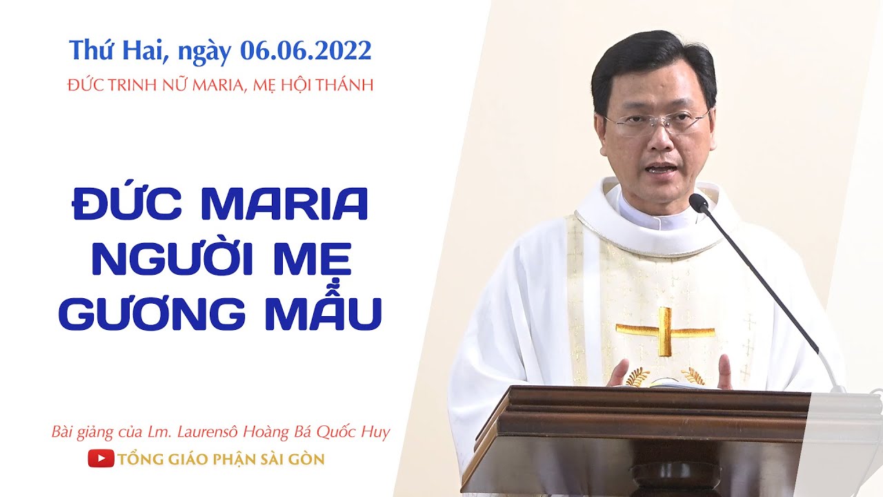 Đức Maria – người mẹ gương mẫu – Lm. Laurensô Hoàng Bá Quốc Huy