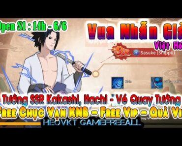 GAME 1967: Vua Nhẫn Giả Open S1 -14h – 6/6 (Android,PC) | Chục Vạn KNB – Vip – Tướng SSR [HEOVKT]