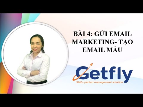 [Getfly 4.0] Bài 4: Cách gửi email Marketing- Cách tạo email mẫu