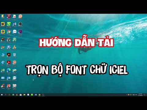 HƯỚNG DẪN CÁCH TẢI TRỌN BỘ FONTS ICIEL VIỆT HÓA MỚI NHÂT NĂM 2021 ĐẢM BẢO THÀNH CÔNG