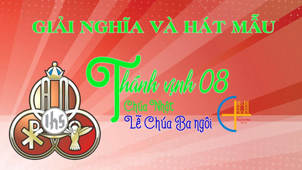 Hát mẫu và Giải thích TV 8 – Lễ Chúa Ba Ngôi