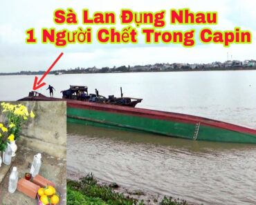 Hiện Trường ,Sà Lan Đụng Nhau ,Lật Úp Lúc 2giờ Sáng.ở TÂN CHÂU