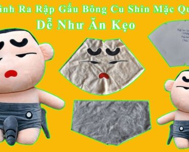 Hướng Dẫn Cách Làm Mẫu Gấu Bông C.U Shin Mặc Q.UẦ.N Voi Chi Tiết