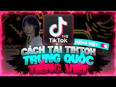 Hướng Dẫn Cách Tải Tik Tok Trung Quốc Có Tiếng Việt | Douyin 2022 🔥| SinhMobi