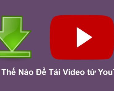 Hướng Dẫn Cách Tải Video Từ YouTube