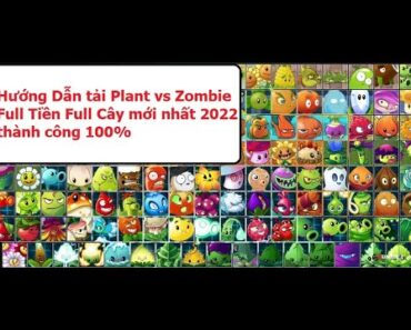 Hướng Dẫn Tải Game Plant Vs Zombie 2 | tất cả tiền và Cây mới nhất 2022 thành công 100%