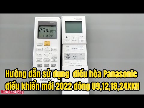 Hướng dẫn cách sử dụng điều khiển điều hòa Panasonic 2022 mẫu U9XKH, U12XKH, U18XKH, U24XKH inverter