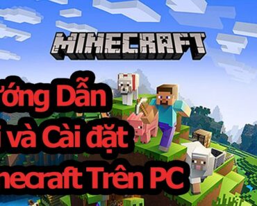 Hướng dẫn cách tải Minecraft 1.18 tiếng việt Pc miễn phí trên Laptop/Pc mới nhất 2022