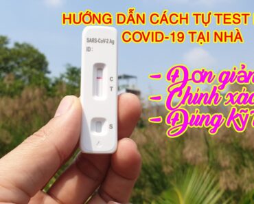 Hướng dẫn cách tự lấy mẫu xét nghiệm test nhanh Covid 19 tại nhà chi tiết, chuẩn xác nhất