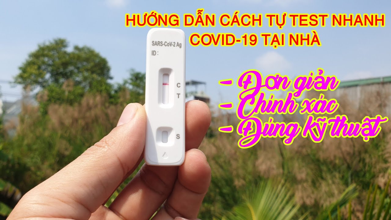 Hướng dẫn cách tự lấy mẫu xét nghiệm test nhanh Covid 19 tại nhà chi tiết, chuẩn xác nhất