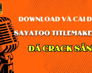 Hướng dẫn cài đặt sayatoo subtitle maker 2.3 full đã crack sẵn