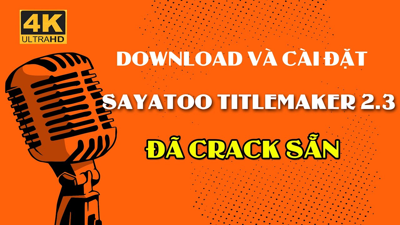 Hướng dẫn cài đặt sayatoo subtitle maker 2.3 full đã crack sẵn