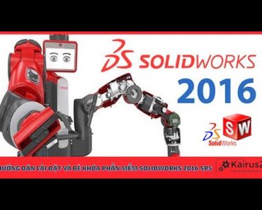 Hướng dẫn cài đặt và crack SolidWorks 2016 thành công | Install Solidworks 2016 | MỚI NHẤT 2020