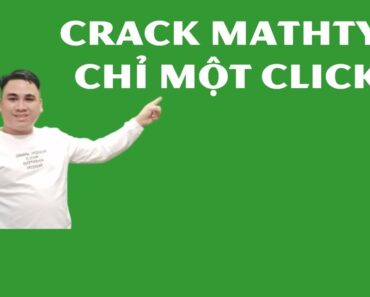 Hướng dẫn crack mathtype thành công 100% Năm 2020