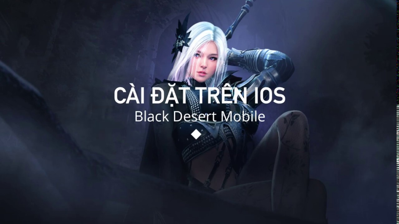 Hướng dẫn tải game Black Desert Mobile trên iOS