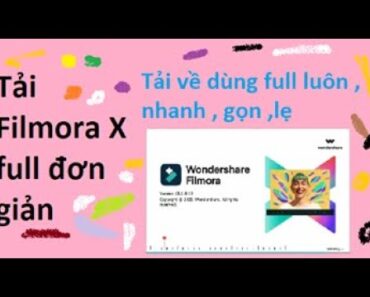 Hướng dẫn tải phần mềm Filmora X full crack đơn giản chi tiết nhất – by Kiến thức 247