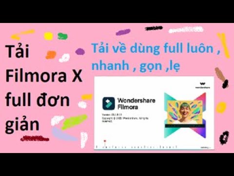 Hướng dẫn tải phần mềm Filmora X full crack đơn giản chi tiết nhất – by Kiến thức 247