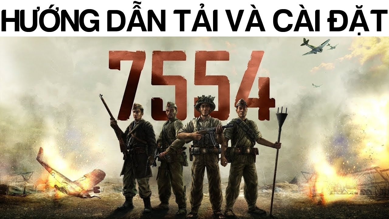 Hướng dẫn tải và cài đặt game 7554 – Game giải phóng Điện Biên Phủ do Việt Nam làm ra