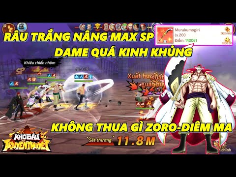 Kho Báu Truyền Thuyết – Râu Trắng Nâng Max SP Dame Quá Khủng Khiếp, Zoro-Diêm Ma Còn Phải Cúi Chào