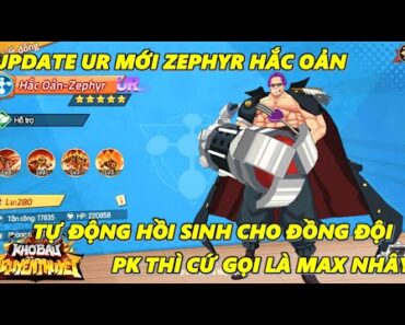 Kho Báu Truyền Thuyết – Update UR Zephyr Hắc Oản, Buff Công Thủ Lại Còn Hồi Sinh Cho Cả Đội Cực Mạnh