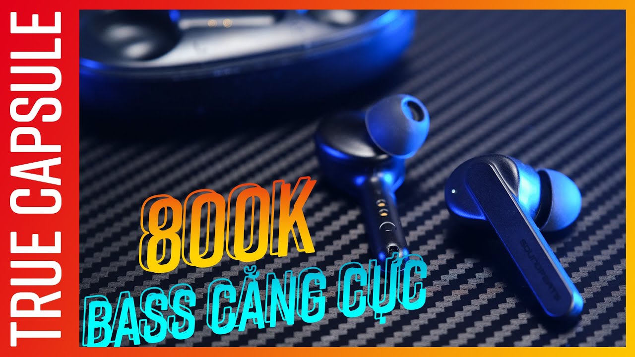 Lại một mẫu tai nghe 800K, Bass cực căng – Soundpeats TrueCapsule