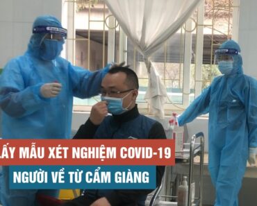 Lấy mẫu xét nghiệm Covid-19 và cách ly tại nhà người du xuân về từ Cẩm Giàng