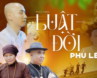 Luật Đời  – Phú Lê | OFFICIAL MUSIC VIDEO