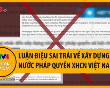 Luận điệu sai trái về xây dựng Nhà nước pháp quyền XHCN Việt Nam | VTV4