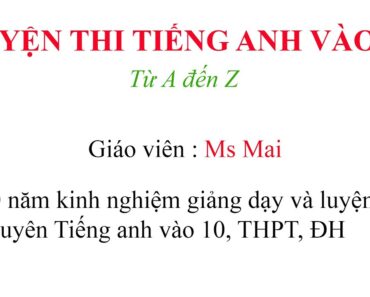 Luyện thi Tiếng anh vào 10 từ A đến Z – Bài 1: hướng dẫn làm bài tập về Thì // tiếng anh lớp 9