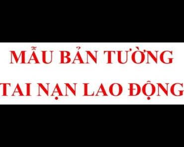 MẪU BẢN TƯỜNG TRÌNH TAI NẠN LAO ĐỘNG