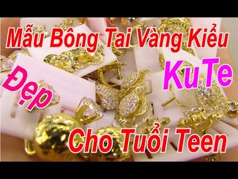 Mẫu Bông Tai Vàng Kiểu, Đẹp, KuTe Cho Tuổi Teen