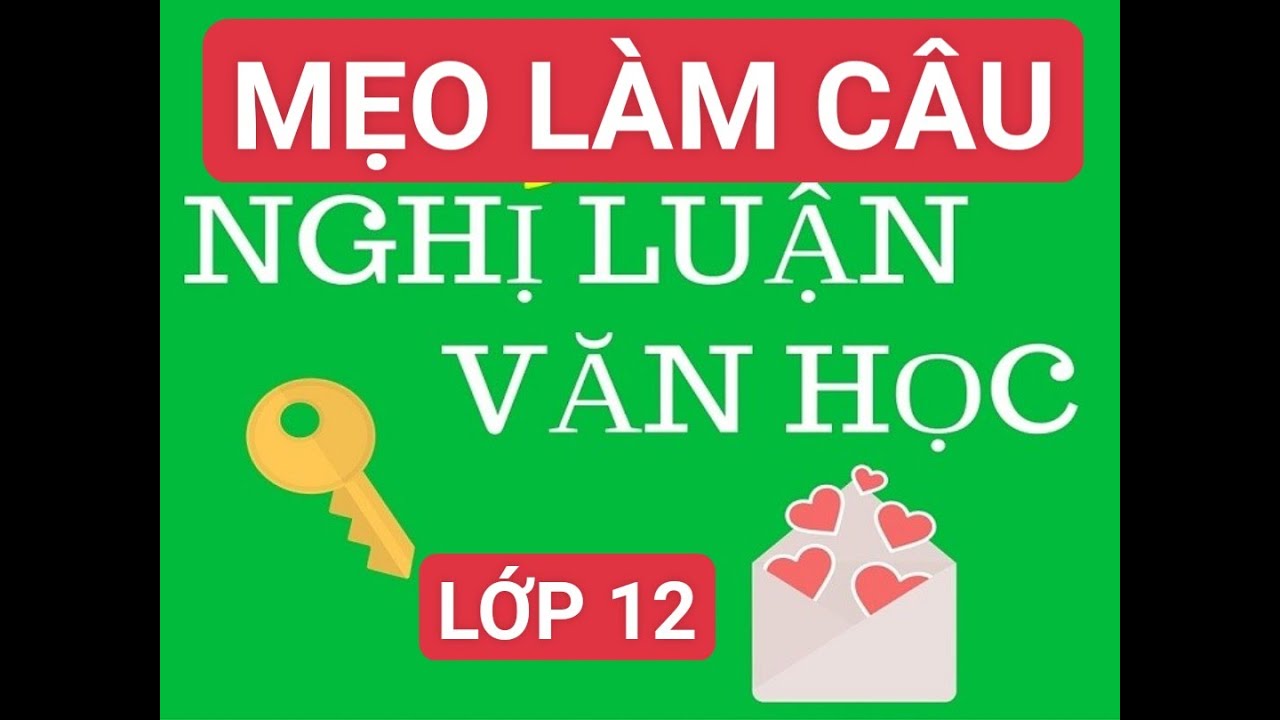 Mẹo làm siêu nhanh câu nghị luận văn học 12 (1)