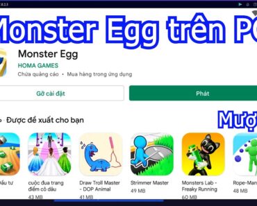 Monster Egg PC – Cách tải & sử dụng mượt trên Máy tính, Laptop yếu