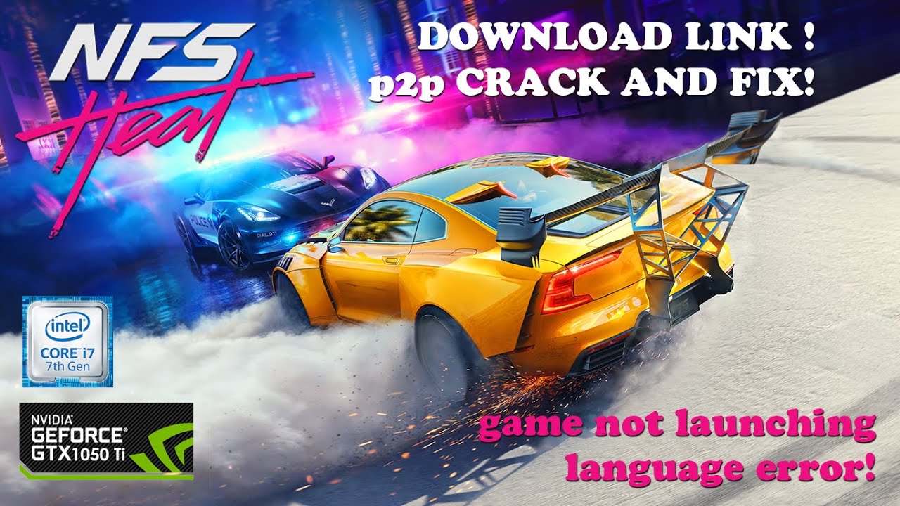 NFS HEAT DOWNLOAD LINK & p2p CRACK & FIX FOR GAME NOT STARTING & LANGUAGE ERROR !!