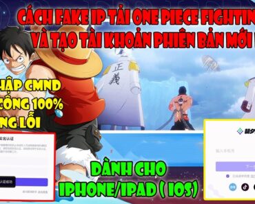 One Piece Fighting Path – Hướng Dẫn Tải và Tạo Tài Khoản, Nhập CMND Thành Công Không Lỗi Trên iOS