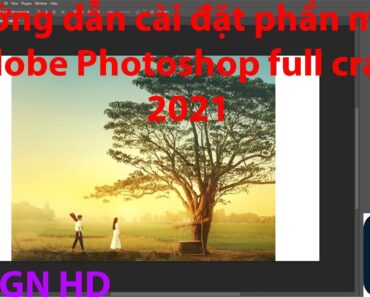 [Photoshop] Hướng dẫn cài đặt phần mềm Adobe Photoshop 2021 full crack |photoshop installation guide