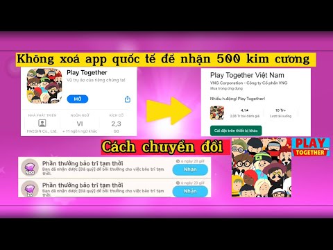 [Play Together] CÁCH CHUYỂN ĐỔI PLAY TOGETHER VIỆT NAM ĐỂ NHẬN 500 KIM CƯƠNG