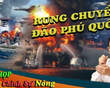 🔴RUNG CHUYỂN ĐÃO PHÚ QUỐC ! TÀU TẢI LỚN TQ CHỨA ĐẦY VŨ KHÍ PHÁT NỔ KHÓI LỮA NGÙN NGỤT TẠI BONSOM CPC